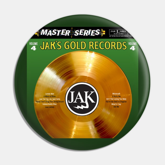 JAK's Gold Records, Volume Four Pin by JAKMusic