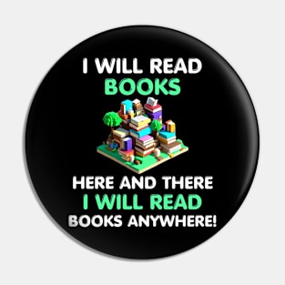 I Will Read Books Here and There I Will Read Books Anywhere! Pin