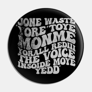 Jone Waste Yore Toye Monme T-Shirt, Unisex, Funny Shirt, Funny Gift for Her, Funny Gen Z Gift Gag Gift, Funny Gift for Him Pin