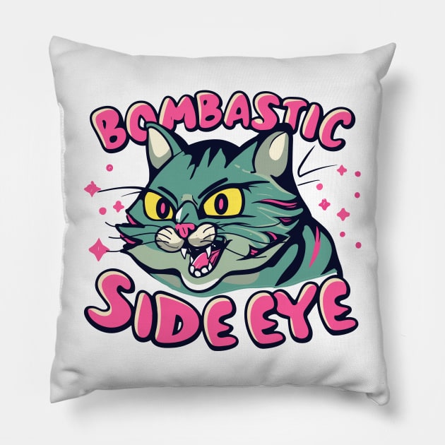 cat bombastic side eye Pillow by fantastico.studio