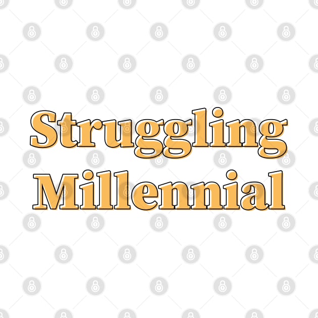 Struggling Millennial by Made by Popular Demand