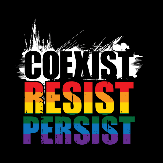 'Coexist Resist Persist' Political Anti-Trump by ourwackyhome