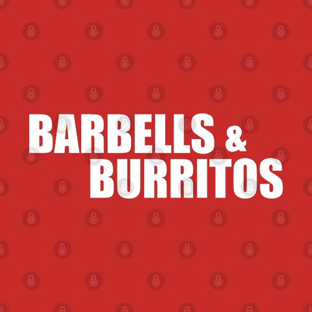 Barbells & Burritos by theUnluckyGoat