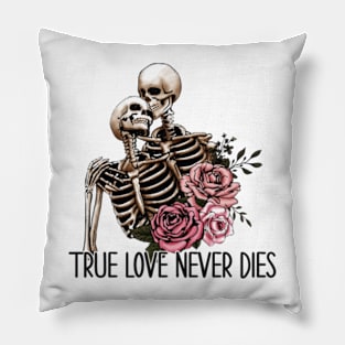 True love never dies Pillow