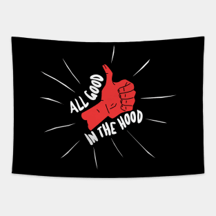 All Good In The Hood Tapestry