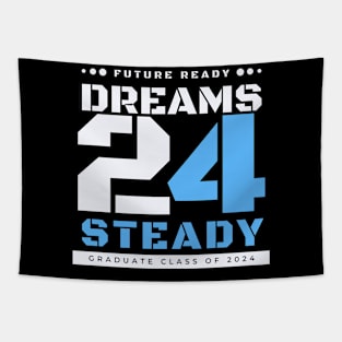 Future Ready, Dreams Steady: Graduate Class of 2024 Tapestry