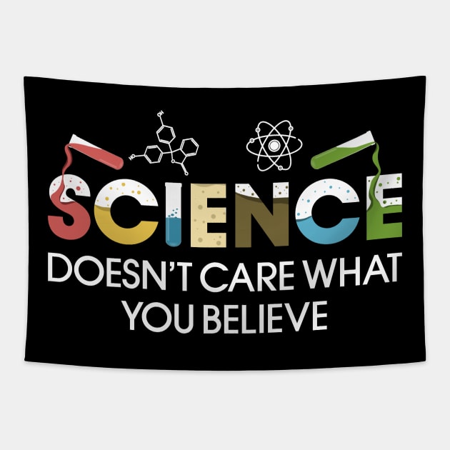 Science Doesn_t Care What You Believe Tapestry by Danielsmfbb