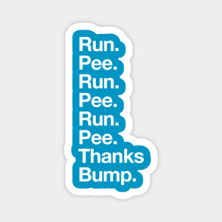 Run Pee Run Pee Thanks Bump Magnet