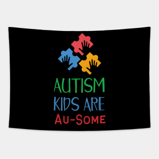 Autism Kids Are Au-Some, Autism Awareness Amazing Cute Funny Colorful Motivational Inspirational Gift Idea for Autistic Tapestry