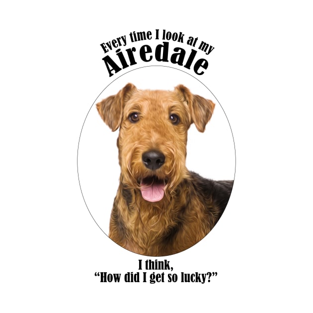 Lucky Airedale by You Had Me At Woof