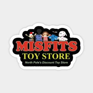 Misfits Toy Store - North Pole's Discount Toy Store Magnet