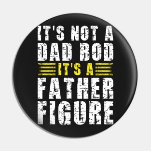 Its A Father Figure | White and Yellow Text Funny Dad Pin