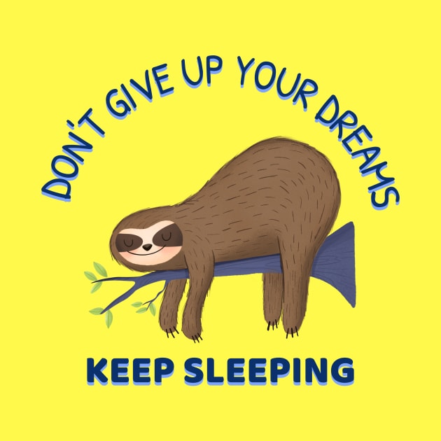 Sleeping Sloth - Funny Sleeping Quotes by WIZECROW