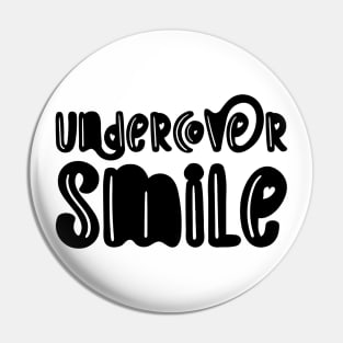 Undercover Smile Pin