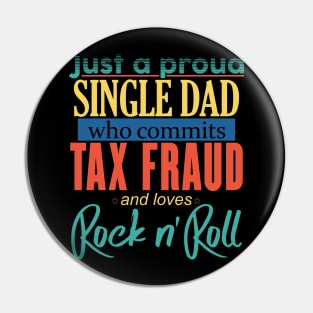 Just a Proud Single Dad (Colored) Pin
