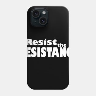 Resist the Resistance Phone Case