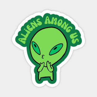 aliens among us Magnet