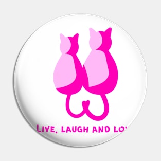 LIVE, LAUGH AND LOVE/ Cute Cat Couple Cancer Awareness Pin