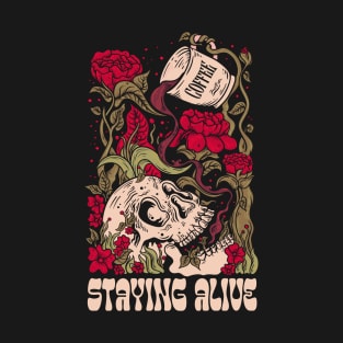 Staying Alive - Coffee Skull Funny Skeleton Caffeine Addict T-Shirt