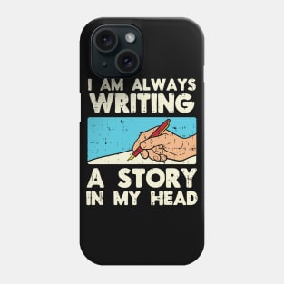 I Am Always Writing Phone Case