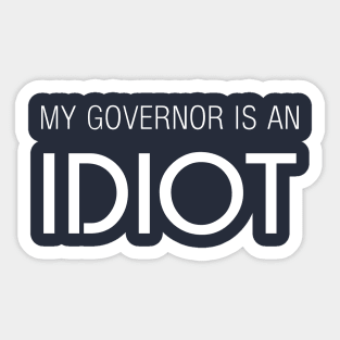 My Governor Is An Idiot Newyork' Sticker