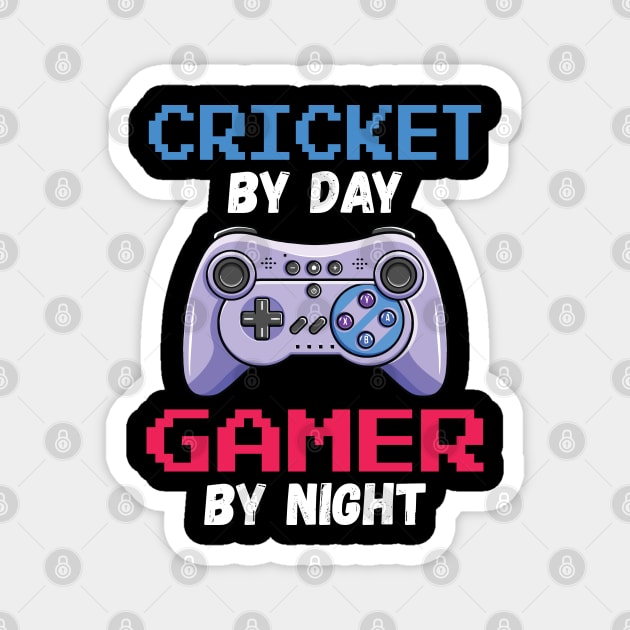 Cricket By Day Gamer By Night Magnet by DragonTees