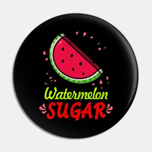 Watermelon Sugar Pin