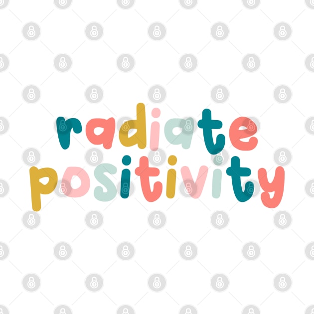 Radiate Positivity by honeydesigns