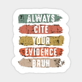 Always Cite Your Evidence Bruh Funny Retro Vintage Magnet