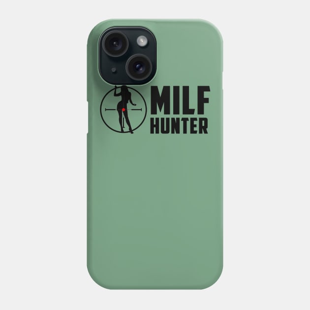 Milf Hunter Phone Case by sketchfiles