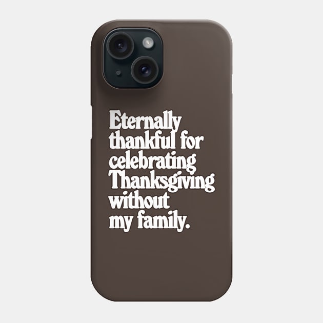 Eternally thankful this Thanksgiving Phone Case by ölümprints