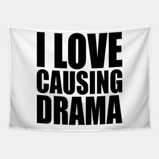 i love causing drama Tapestry