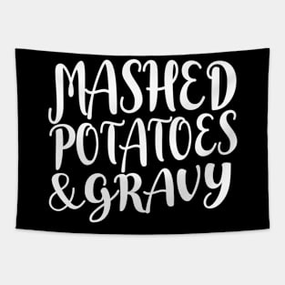 Mashed Potatoes and Gravy Thanksgiving & Christmas Food - White Text Tapestry