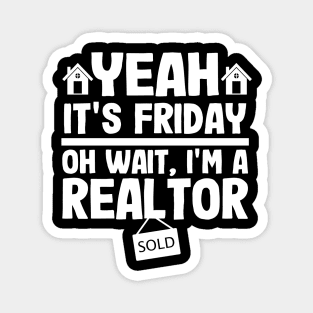 It's Friday Funny Realtor Real Estate Agent Gift Magnet