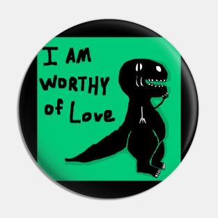 i am worthy of love Pin