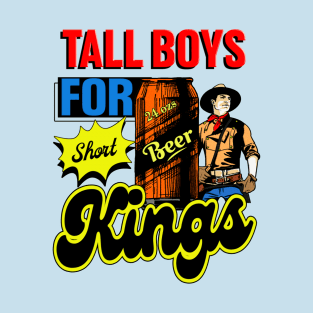 Tall Boys for Short Kings T-Shirt