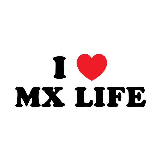 I Heart MX Life by Vlog Epicness