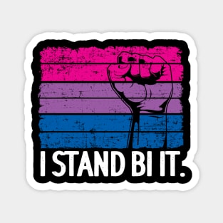 I Stand Bi It Bisexual Funny Bi Pride Magnet