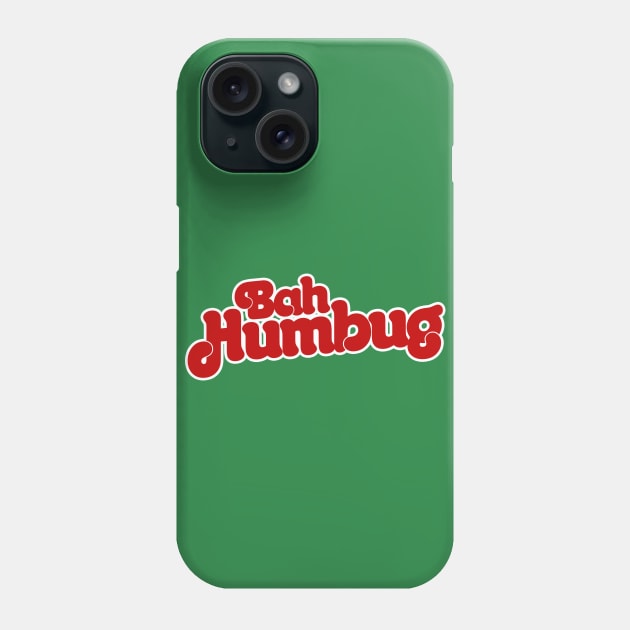 Bah Humbug Phone Case by bubbsnugg