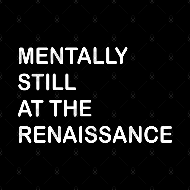 mentally still at the renaissance by mdr design