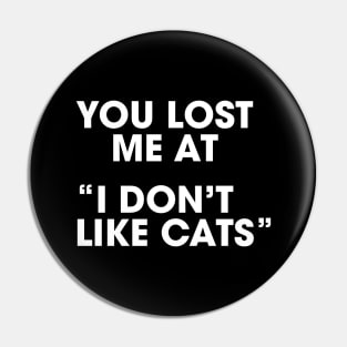 Don't Like Cats Pin