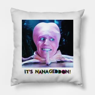 It's Nanageddon Pillow