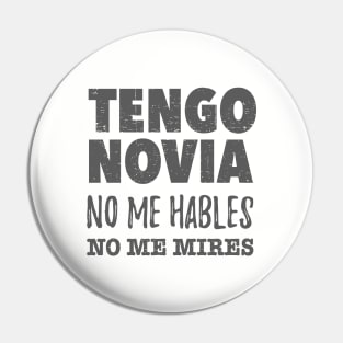 Tengo Novia. No me hables. No me mires. Pin