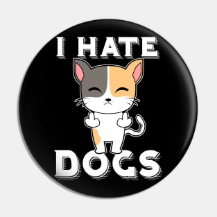 I Hate Dogs Pin