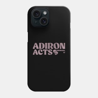 Adiron Acts Phone Case