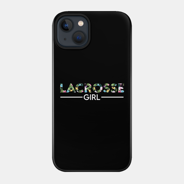 Lacrosse girl floral design. Perfect present for mom dad friend him or her - Lacrosse - Phone Case