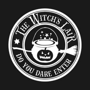 The witch's lair do you dare enter T-Shirt