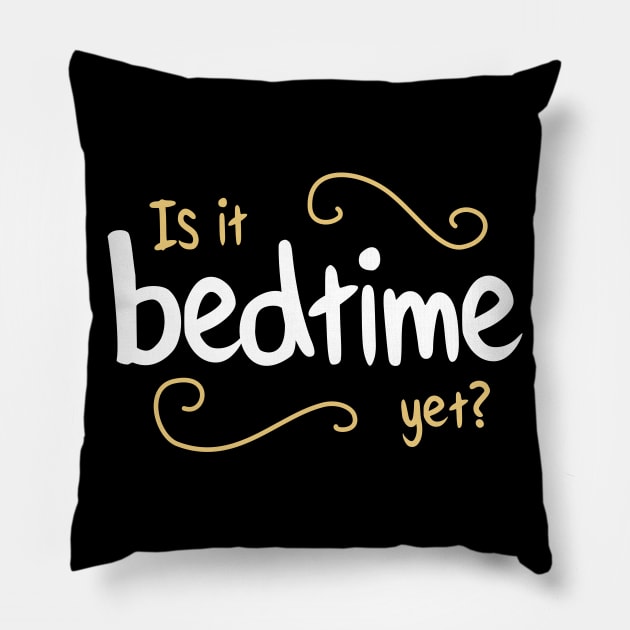 Is It bedtime yet? Design for a perpetually tired  sleepyhead Pillow by Love Life Random