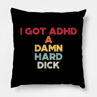 I Got ADHD Sunset Funny Pillow