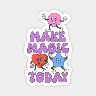 Make Magic Today Magnet